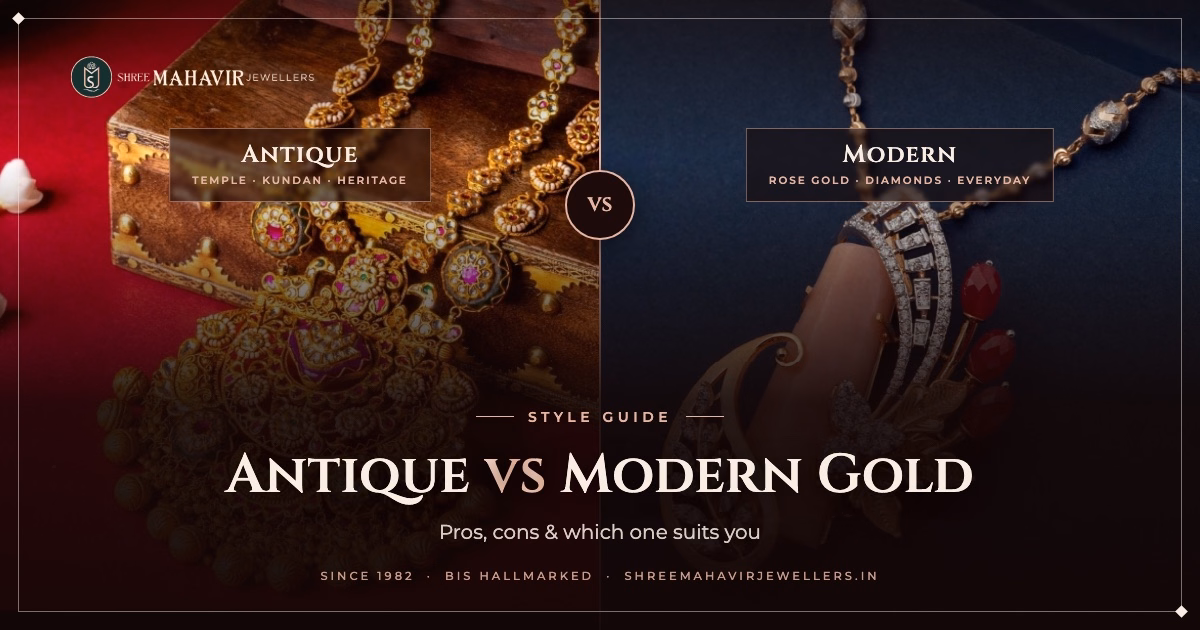 Antique vs Modern Gold Jewellery: Pros, Cons, and Which Suits You
